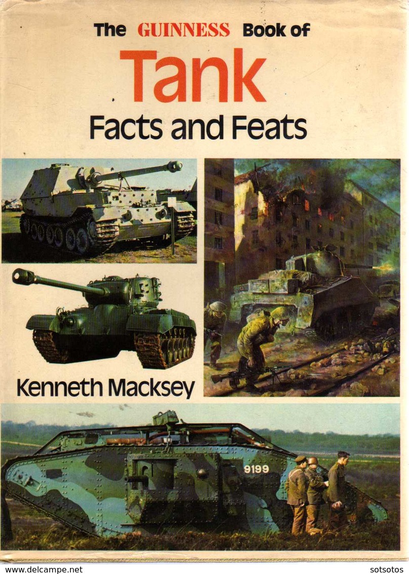 Tank Facts And Feats: Kenneth Macksey, The Guinness Book Of _ Ed. 1972 – 240 Pages Plenty Of Nice Illustrations, In Good - Krieg/Militär