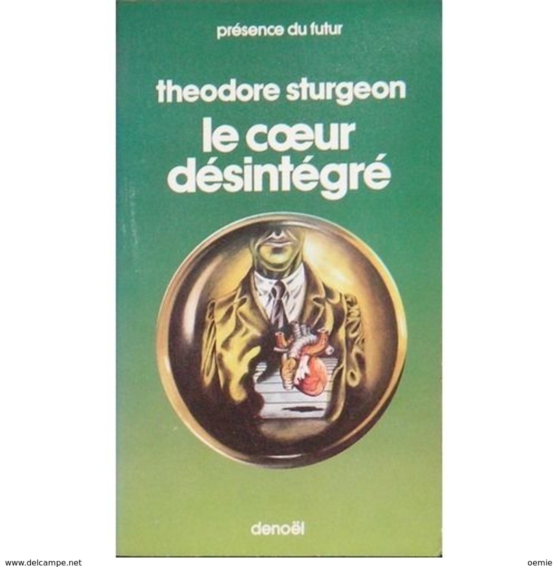 LE COEUR  DESINTEGRE       °°°  THEODORE STURGEON      DENOEL N°231 - Denoël