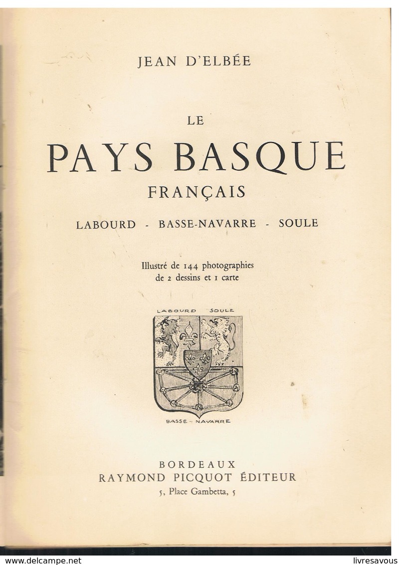 Le Pays Basque Français LABOURD BASSE-NAVARRE SOULE De Jean D'Elbée Editions Raymond Picquot De 1946 - Baskenland