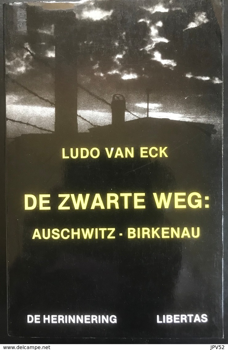 (259) De Zwarte Weg - Auschwitz - Birkennau - Ludo Van Eck - 1987 - 327p. - War 1939-45