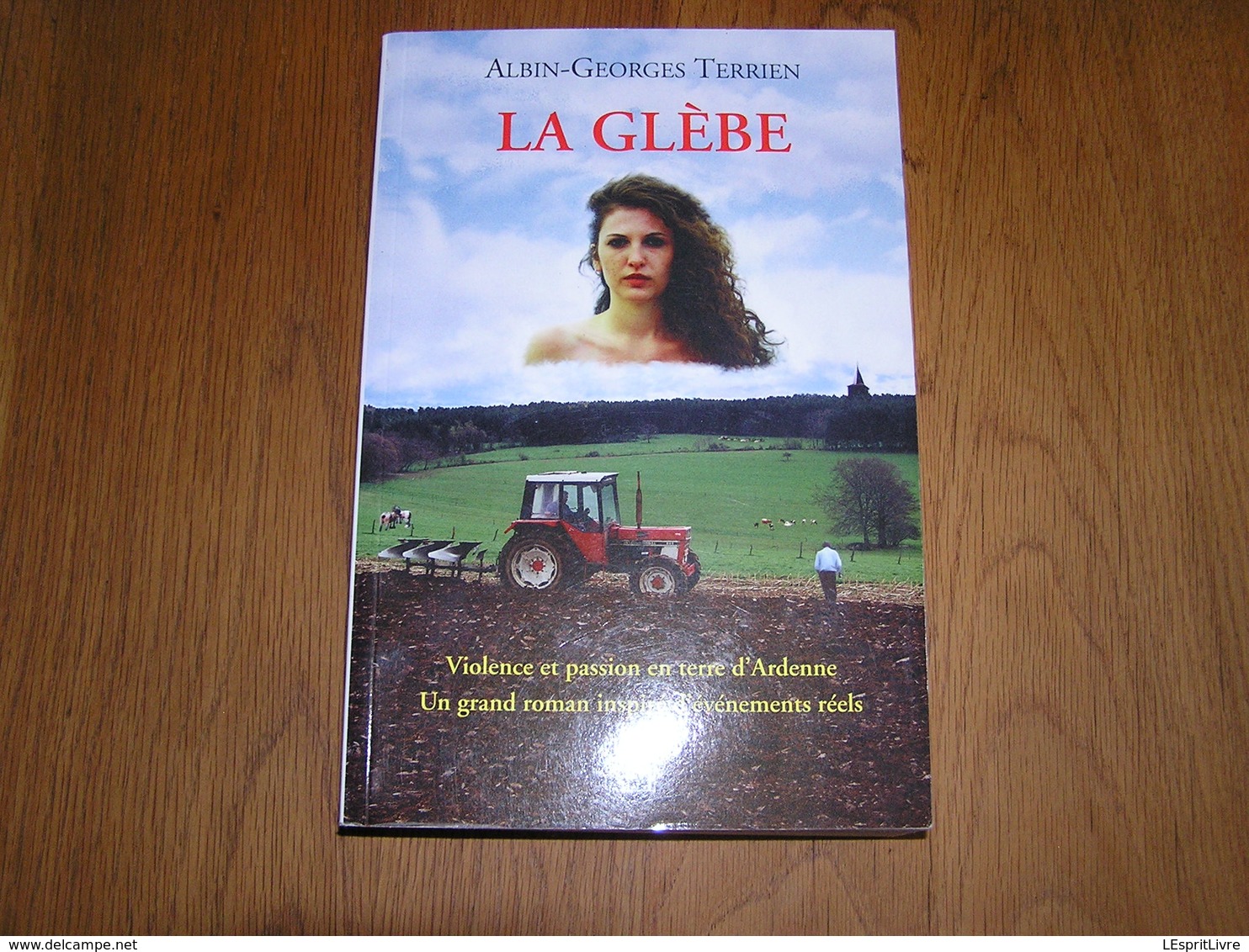 LA GLEBE Terrien Albin Georges Régionalisme Auteur Belge Ardenne Réçit Ardennes Agriculture Ferme Fermier Agriculteur - Auteurs Belges