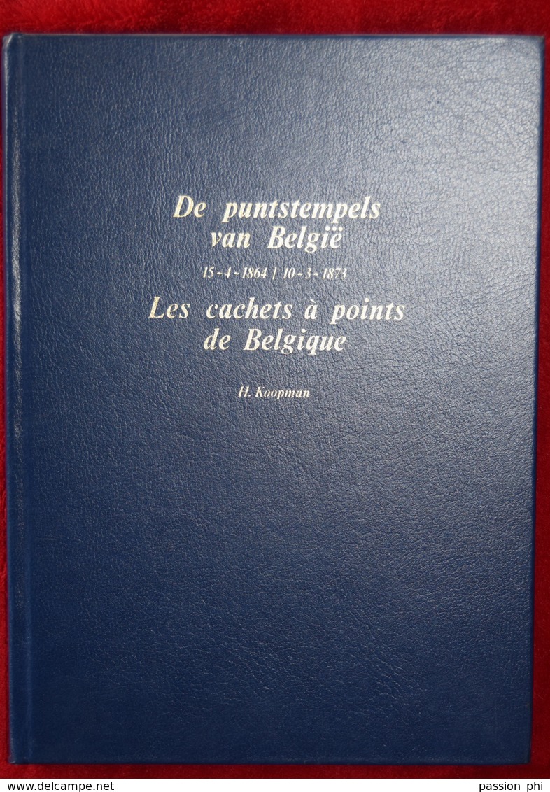 BELGIQUE LIVRE OCCASION KOOPMAN LES CACHETS A POINTS DE BELGIQUE 1864/1873 - Autres & Non Classés