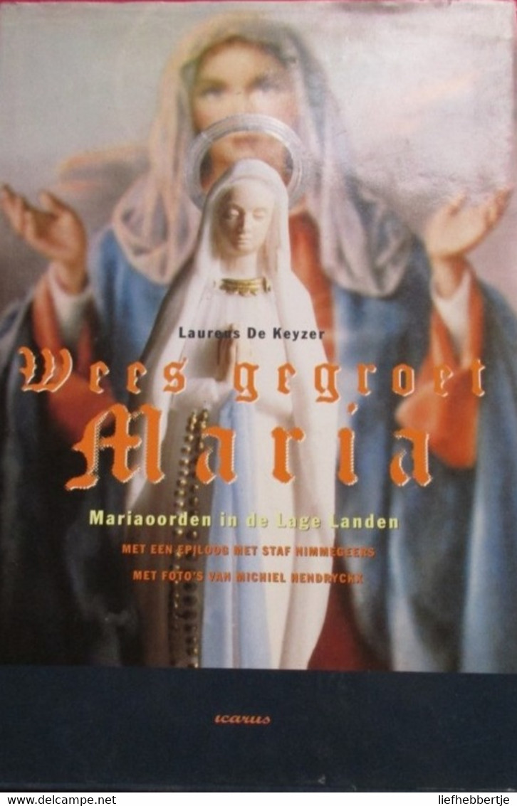 Weest Gegroet Maria - Mariaoorden In De Lage Landen - Religion & Esotérisme