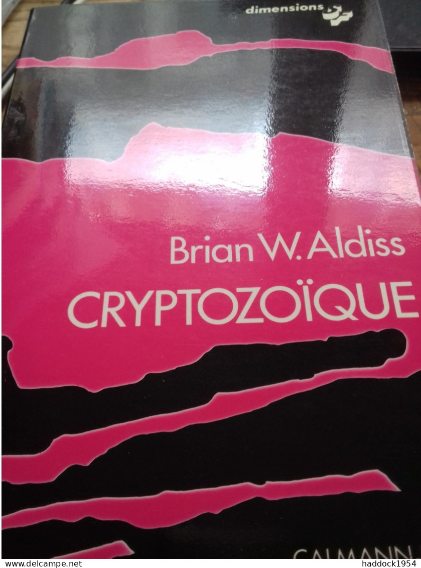 Cryptozoïque BRIAN W. ALDISS Calmann Levy 1977 - Calmann-Lévy Dimensions