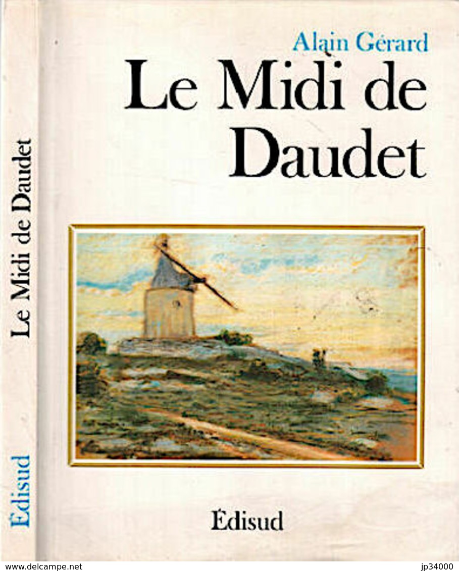 LE MIDI DE DAUDET Par  Alain GERARD. Régionalisme Languedoc, Occitanie, Camargue - Languedoc-Roussillon