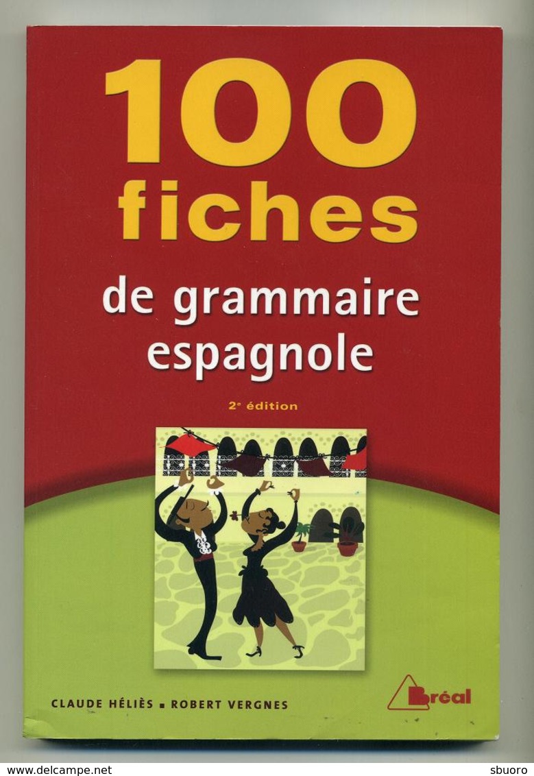 100 Fiches De Grammaire Espagnole (2ème édition) - Claude Héliès, Robert Vergnes - Bréal - Fichas Didácticas