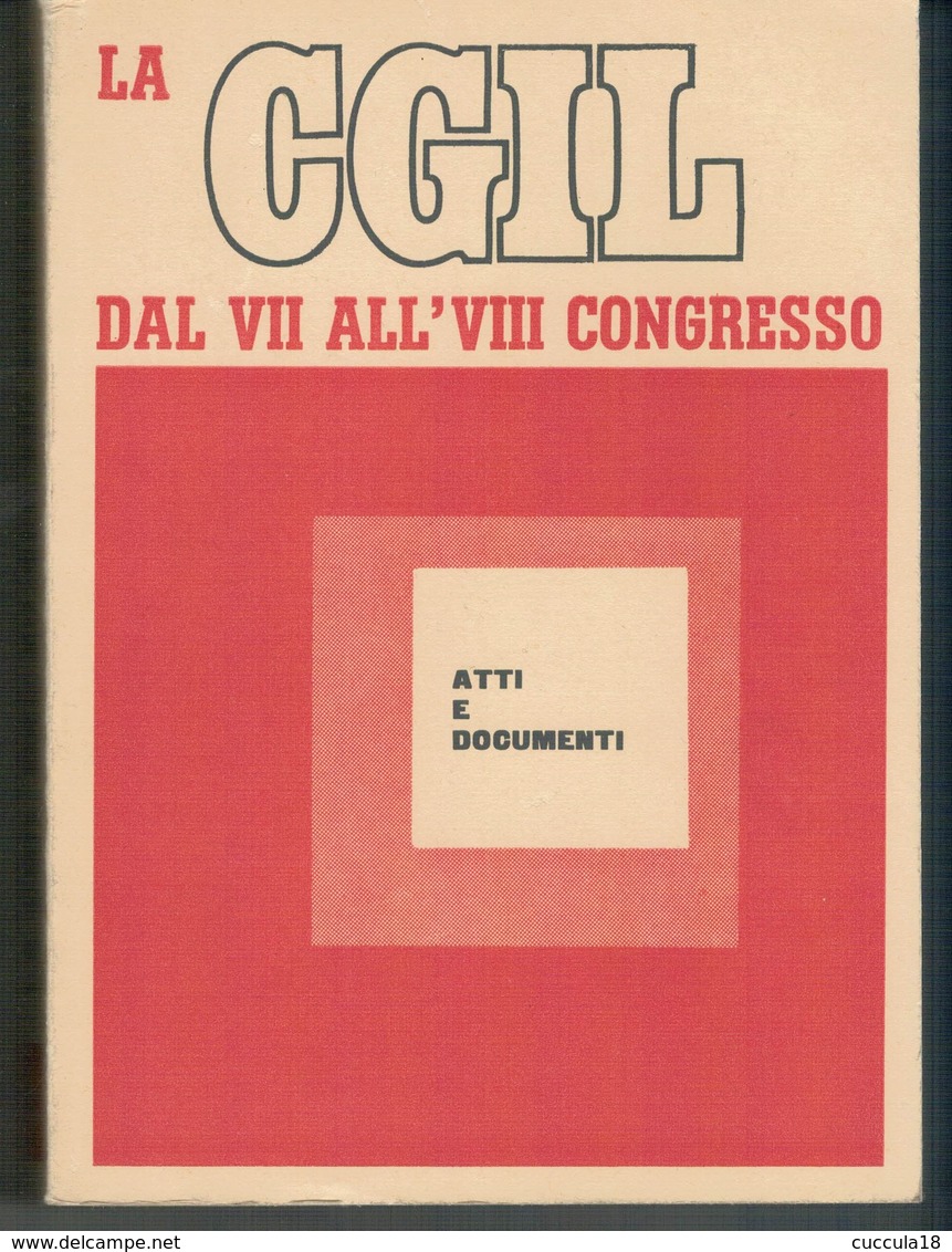 LA CGIL DAL VII ALL'VIII CONGRESSO - Société, Politique, économie