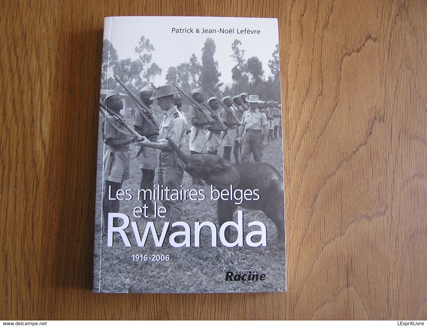 LES MILITAIRES BELGES AU RWANDA Guerre 14 18 Indépendance Congo Génocide Para Commando Armée Belge Afrique Belgique - Historia