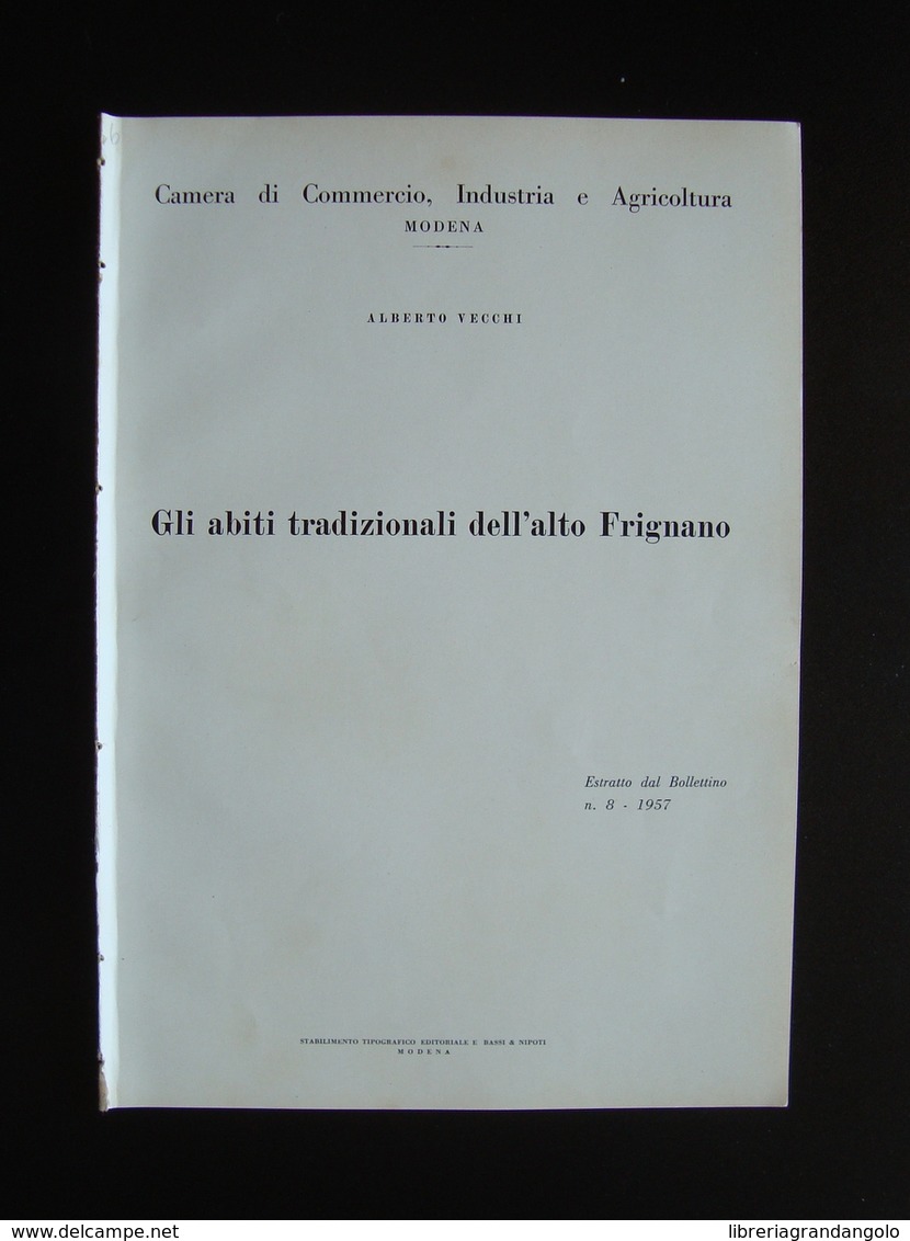 Vecchi Alberto Abiti Tradizionali Alto Frignano 1957 CCIA Modena Tip.Bassi Raro - Unclassified