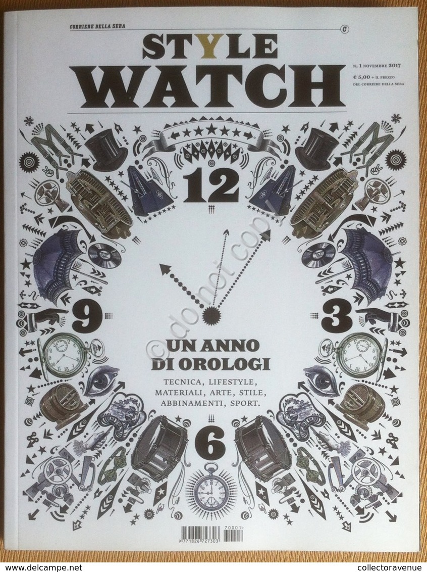 Rivista Magazine - Style Watch 2017 - Un Anno Di Orologi - Tecnica Materiali - Autres & Non Classés