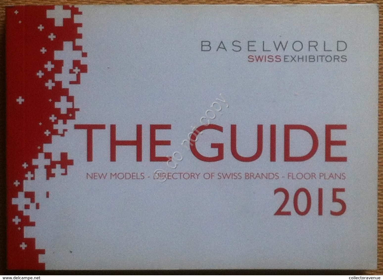 Catalogo Orologi - Baselworld Swiss Exibitors - The Guide 2015 - Autres & Non Classés