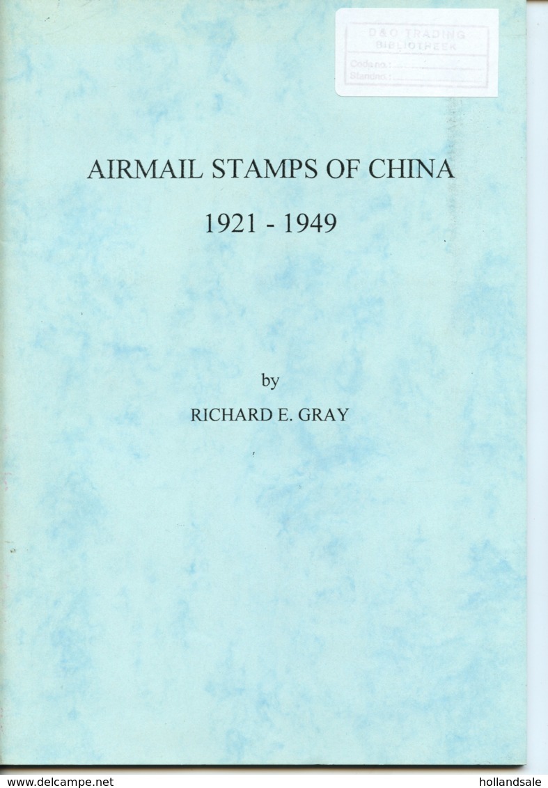 CHINA - 27 Airmail Stamps. Most Unused With Hinge. Including The Catalogue' ' Airmail Stamps Of China'  By R.Gray. - 1912-1949 Republiek