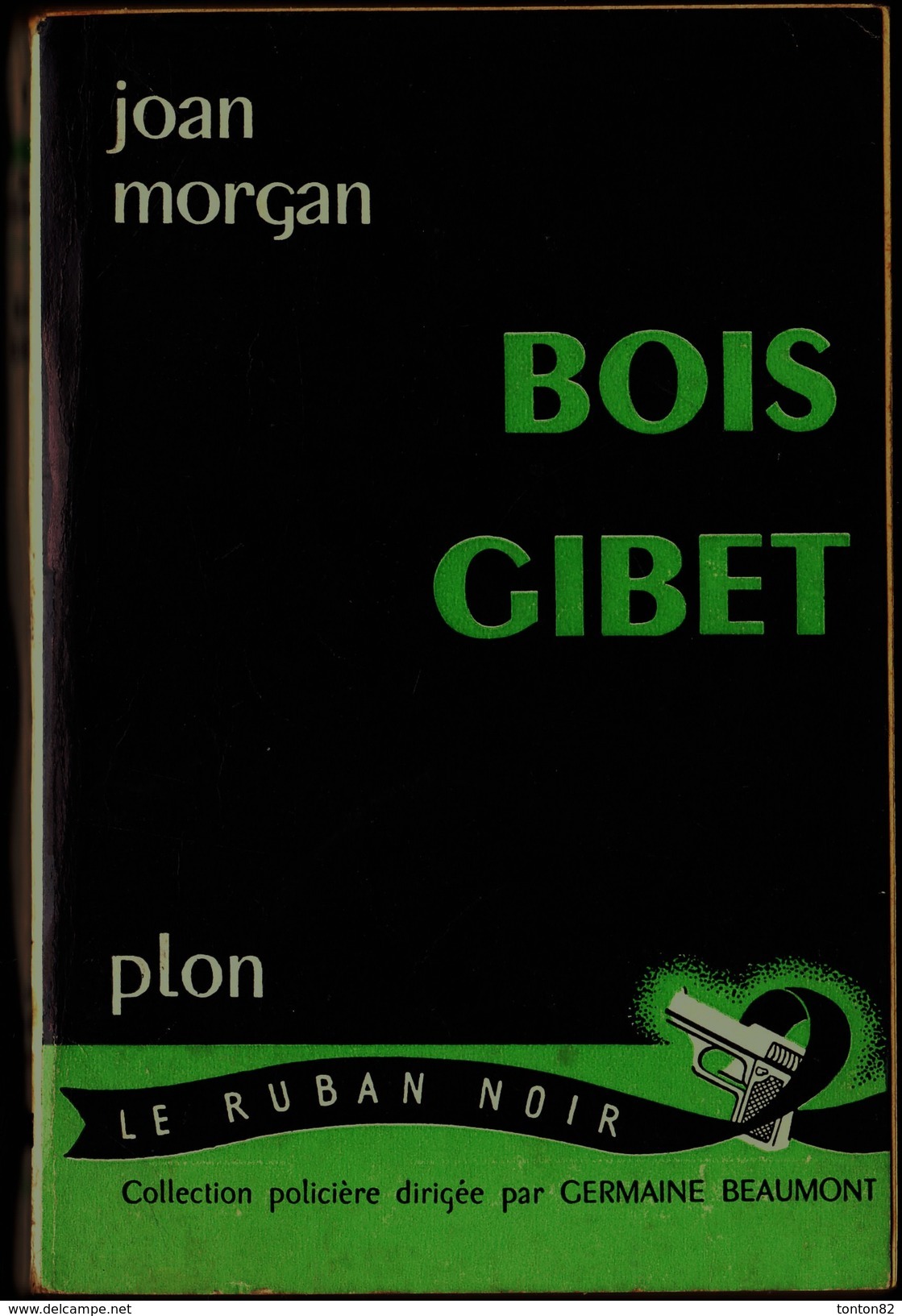 Jean Morgan - Bois Gibet - " Le Ruban Noir " N° 6 / Éditions PLON - ( 1954 ) . - Autres & Non Classés