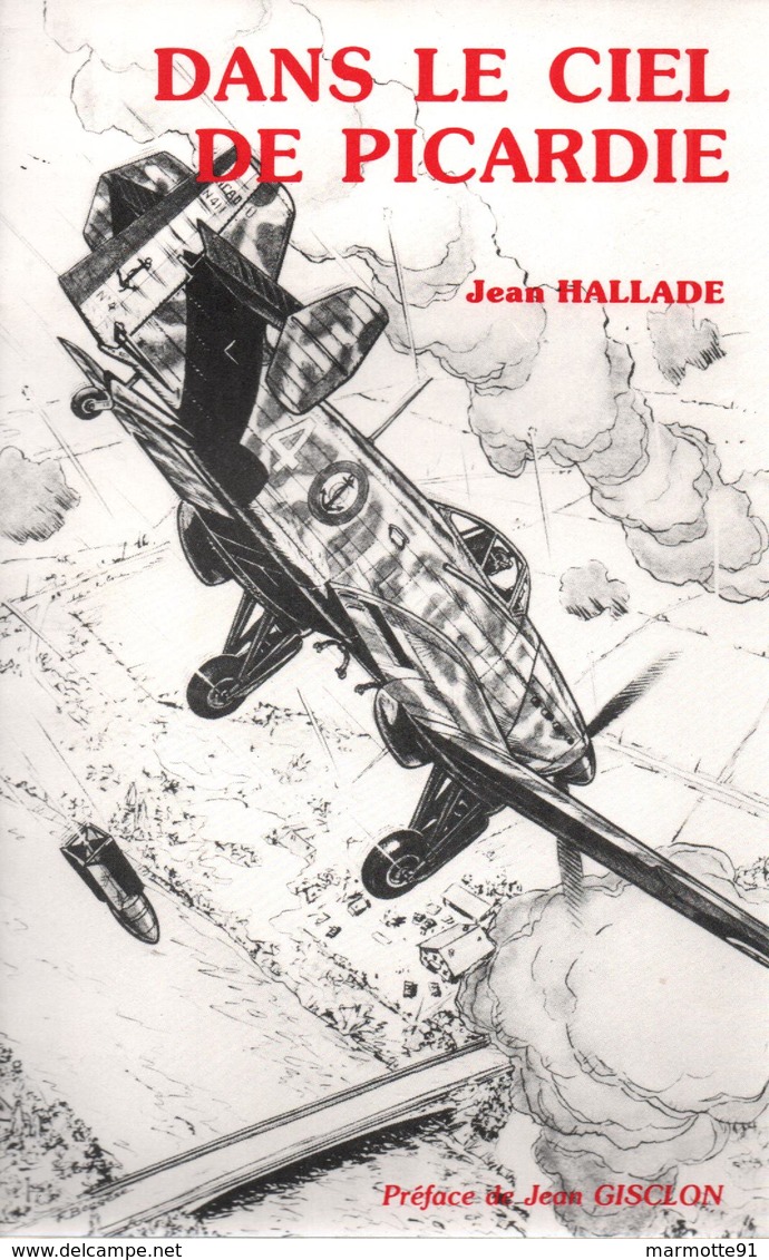 J. HALLADE  DANS LE CIEL DE PICARDIE GUERRE AERIENNE AVIATION - 1939-45