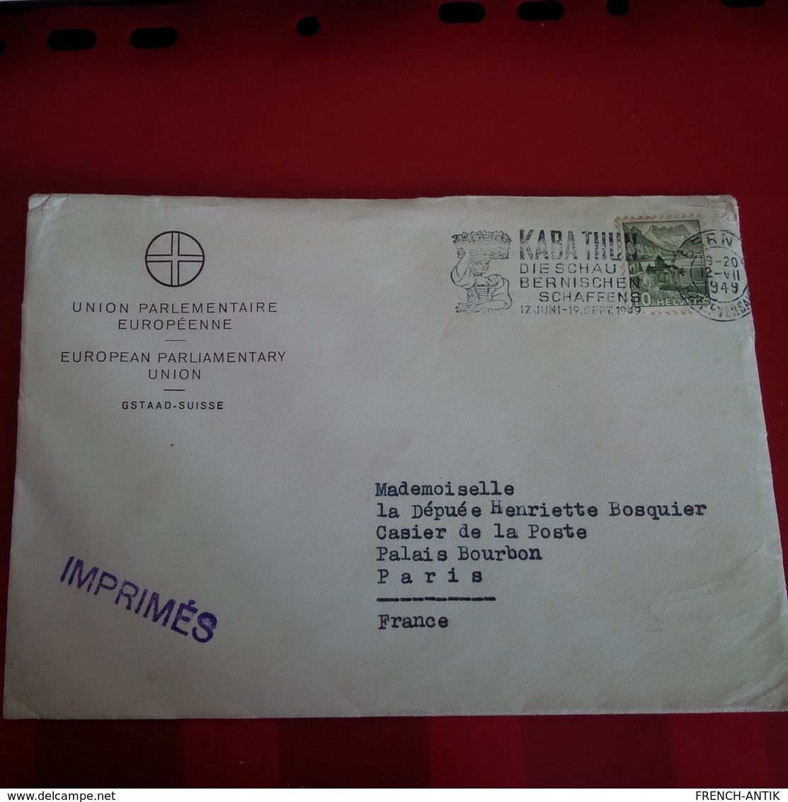 LETTRE SUISSE BERN UNION EUROPEENNE GSTAAD POUR PARIS 1949 POUR LA DEPUTEE HENRIETTE BOSQUIER PALAIS BOURBON - Briefe U. Dokumente