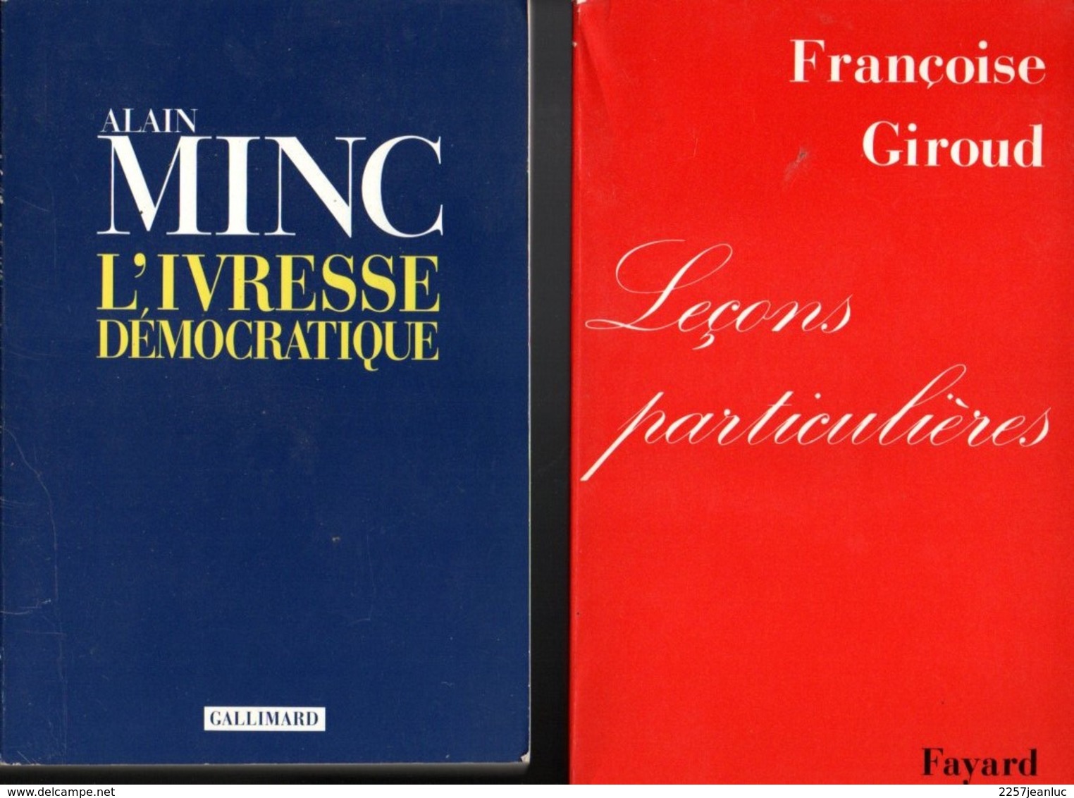 Lot De 2 Livres De Françoise Giroud Leçons Particulières Et D'Alain Minc L'Ivresse Démocratique De 1990 Et  1994 - Wholesale, Bulk Lots