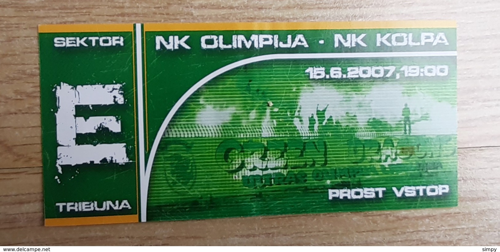 SOCCER Football Ticket NK Olimpija : NK Kolpa 15.6.2007 Slovenian League Green Dragons Ultras Olimpija Slovenia - Tickets - Entradas