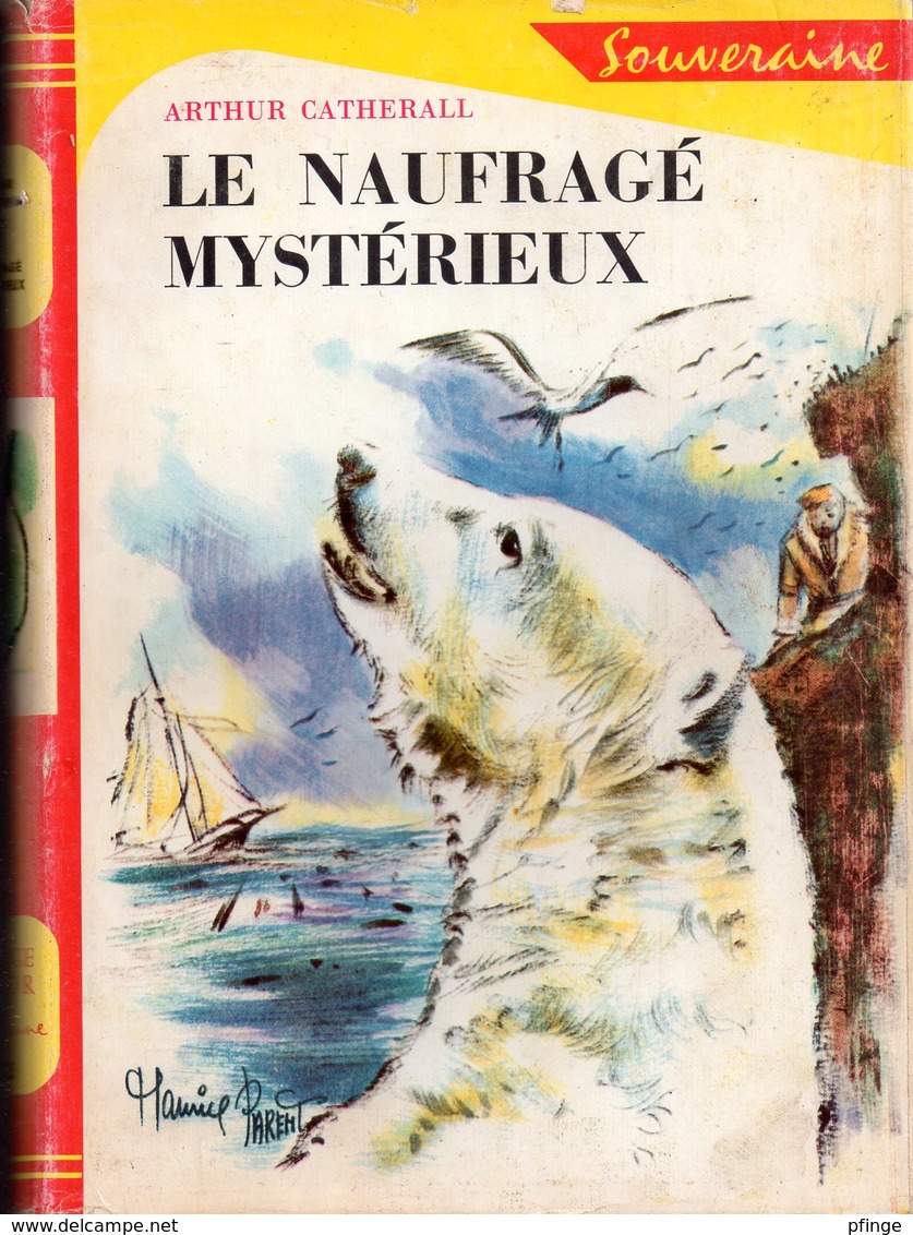 Le Naufragé Mystérieux Par Arthur Catherall - Rouge Et Or Souveraine N°675 - Illustrations : Maurice Parent - Bibliotheque Rouge Et Or