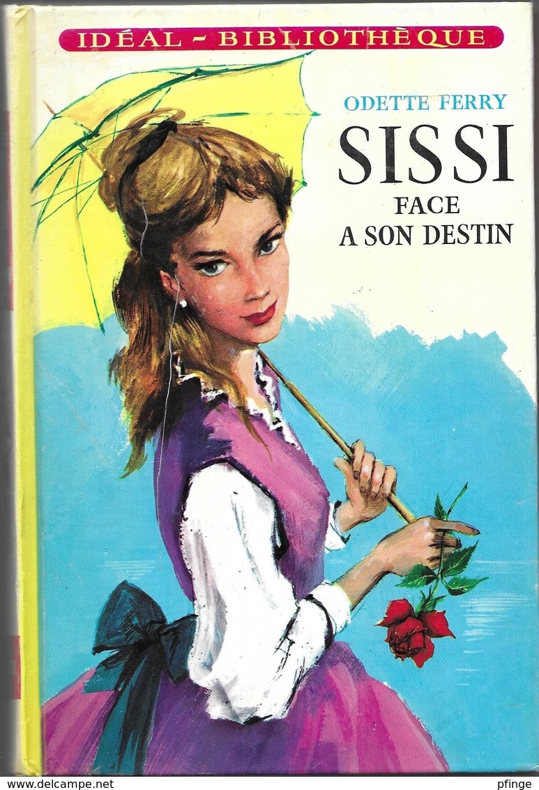 Sissi Face à Son Destin Par Odette Ferry - Illustrations : Paul Durand - Ideal Bibliotheque