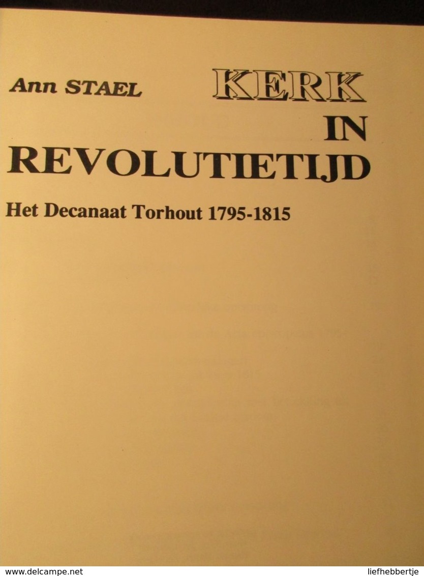 Kerk In Revolutietijd - Het Decanaat Torhout 1795-1815    -   Door Ann Stael - Storia