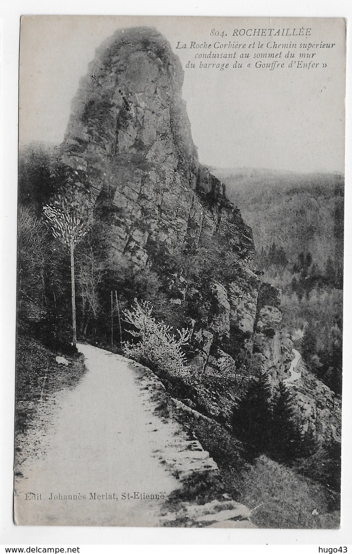 ROCHETAILLEE N° 804 - LA ROCHE CORBIERE ET CHEMIN DU MUR DU BARRAGE - CPA NON VOYAGEE - Rochetaillee