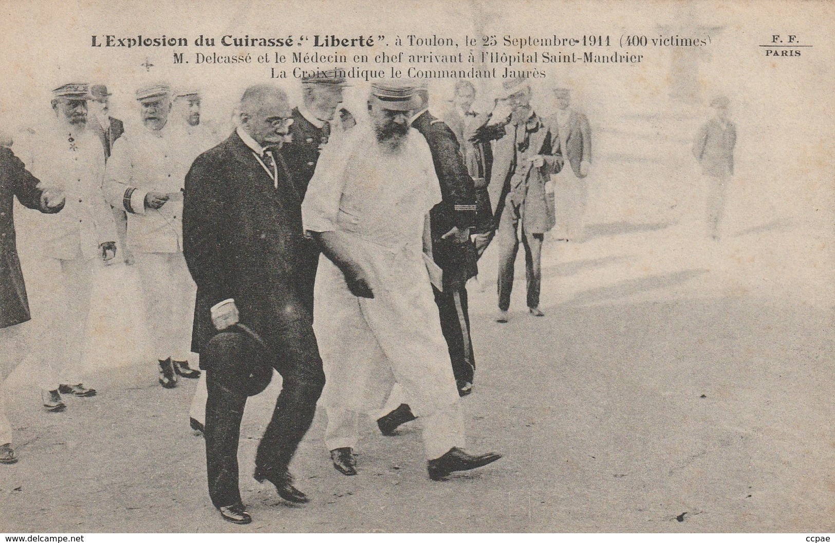 L'Explosion Du Cuirassé "Liberté" à Toulon Le 25 Septembre 1911 (400 Victimes). M. Delcassé Et Le Médecin En Chef ... - Guerre