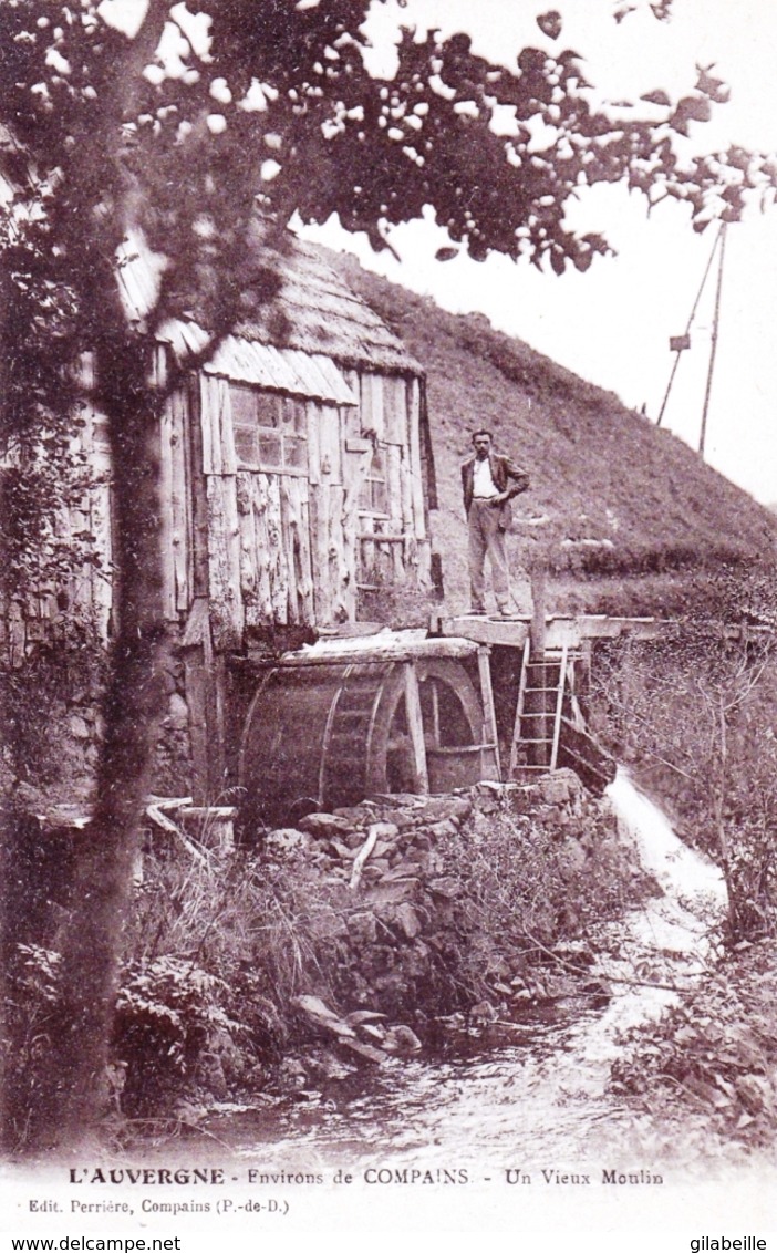 63 - Puy De Dome - Environs De COMPAINS - Un Vieux Moulin - Altri & Non Classificati