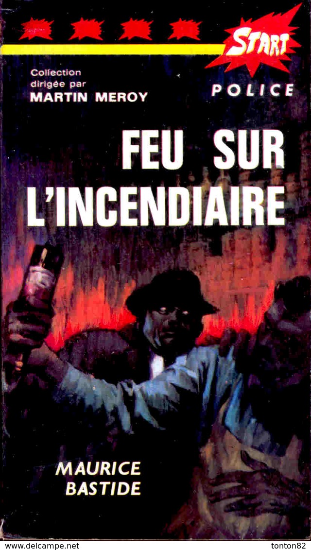 Start Police N° 13 - Feu Sur L'incendiaire - Maurice Bastide - Éditions André Martel . - Start Police