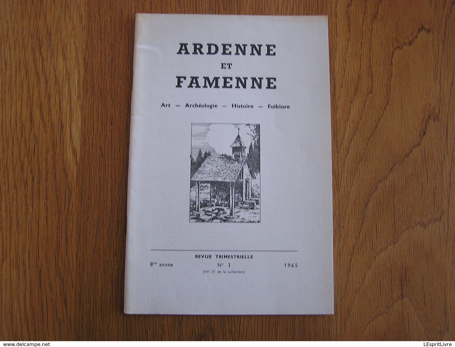 ARDENNE ET FAMENNE N° 3 Année 1965 Régionalisme Archéologie Folklore Limerlé Borlon Wideumont Wancennes Ave Et Auffe - Belgique