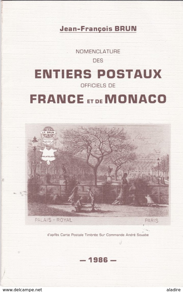 Jean-François BRUN - 1986 - Nomenclature Des Entiers Postaux Officiels De France Et De Monaco - Entiers Postaux