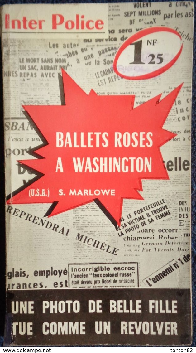 Inter Police  N° 67 - Ballets Roses à Washington - S. Marlowe - Presses Internationales . - Inter Police Choc