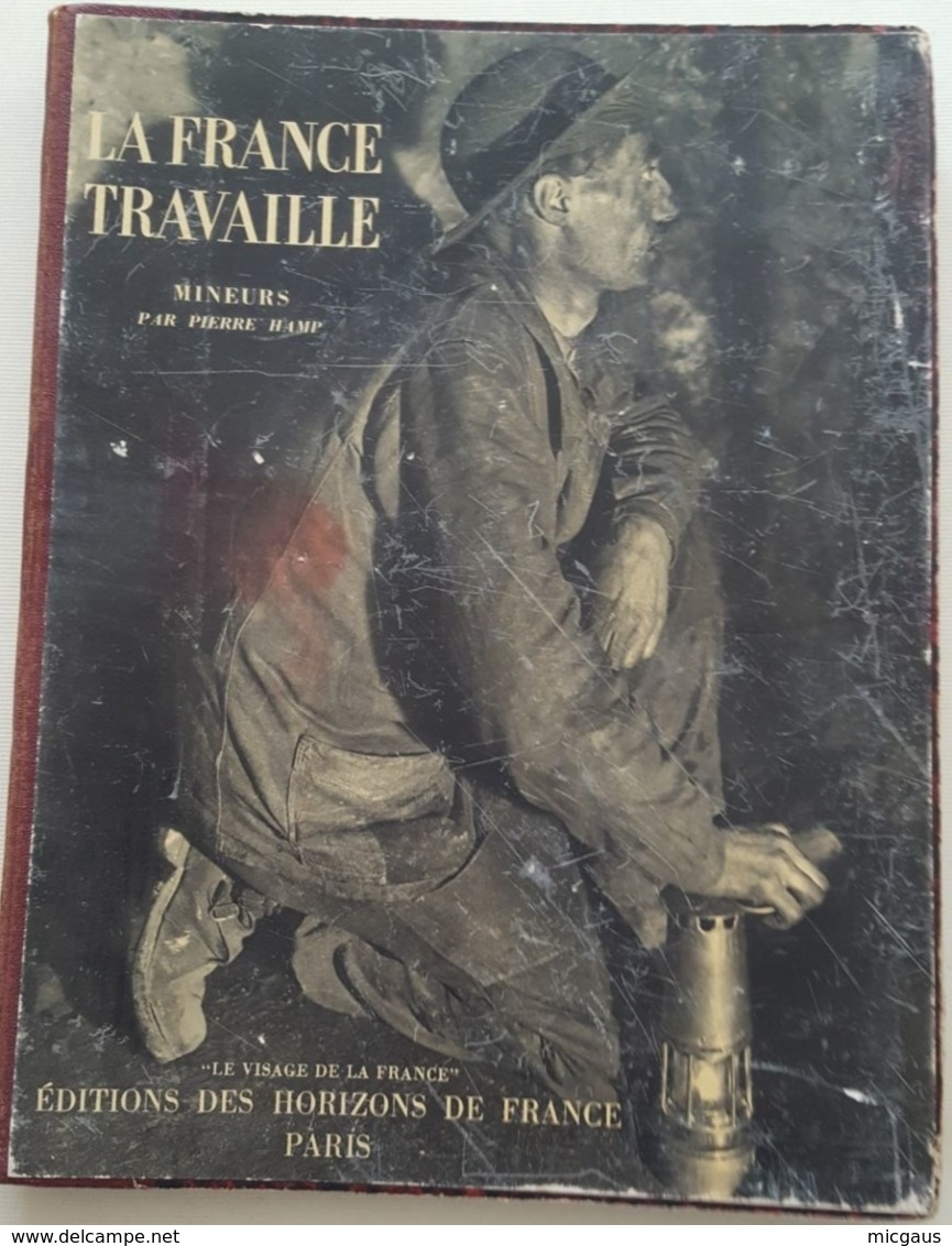 LA FRANCE TRAVAILLE - Mineurs Par Pierre Hamp  "Le Visage De La France" 1932 - 1901-1940