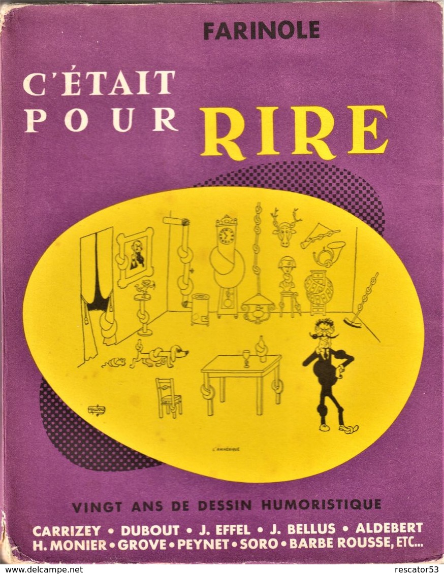 Rare Livre FARINOLE C’était Pour Rire, 20 Ans De Dessin Humoristique: Carrizey – Dubout- J. Effel – PEYNET - Etc - Humour