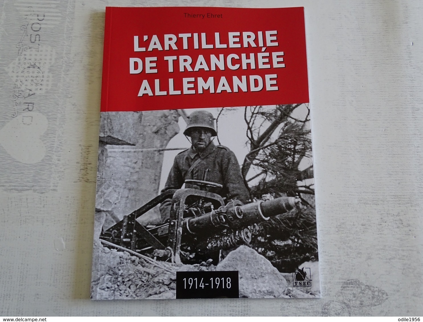 L'artillerie De Tranchée Allemande 1914-1918 - 1914-18