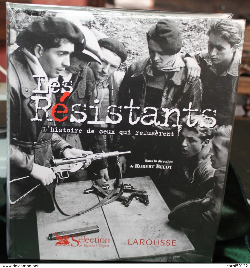 Les Resistants " L'histoire De Ceux Qui Refusèrent" - Robert Belot - Francese