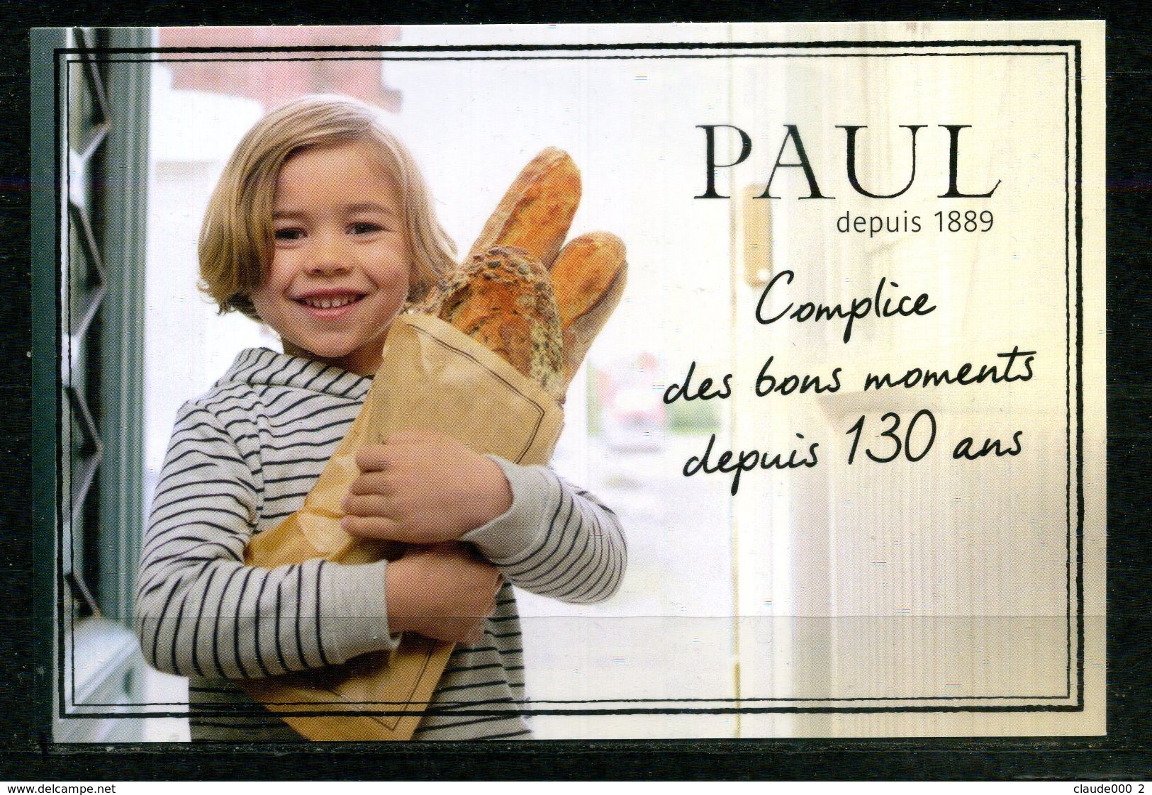 PAUL Depuis 1889 La Baguette De Pain Complice Des Bons Moments Depuis 130 Ans  (U612) - Werbepostkarten
