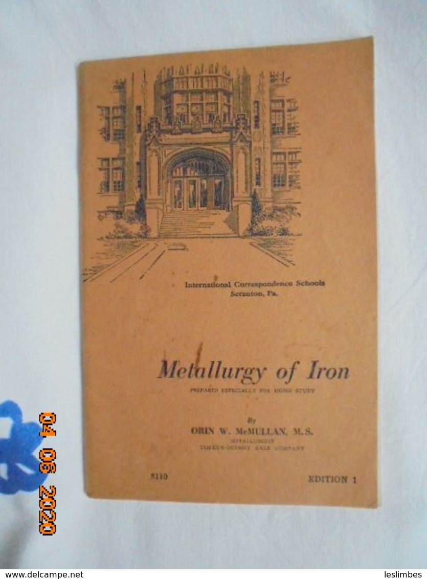 Metallurgy Of Iron: Prepared Especially For Home Study By Orin W. McMullan. International Textbook Co., 1944 - Ingegneria