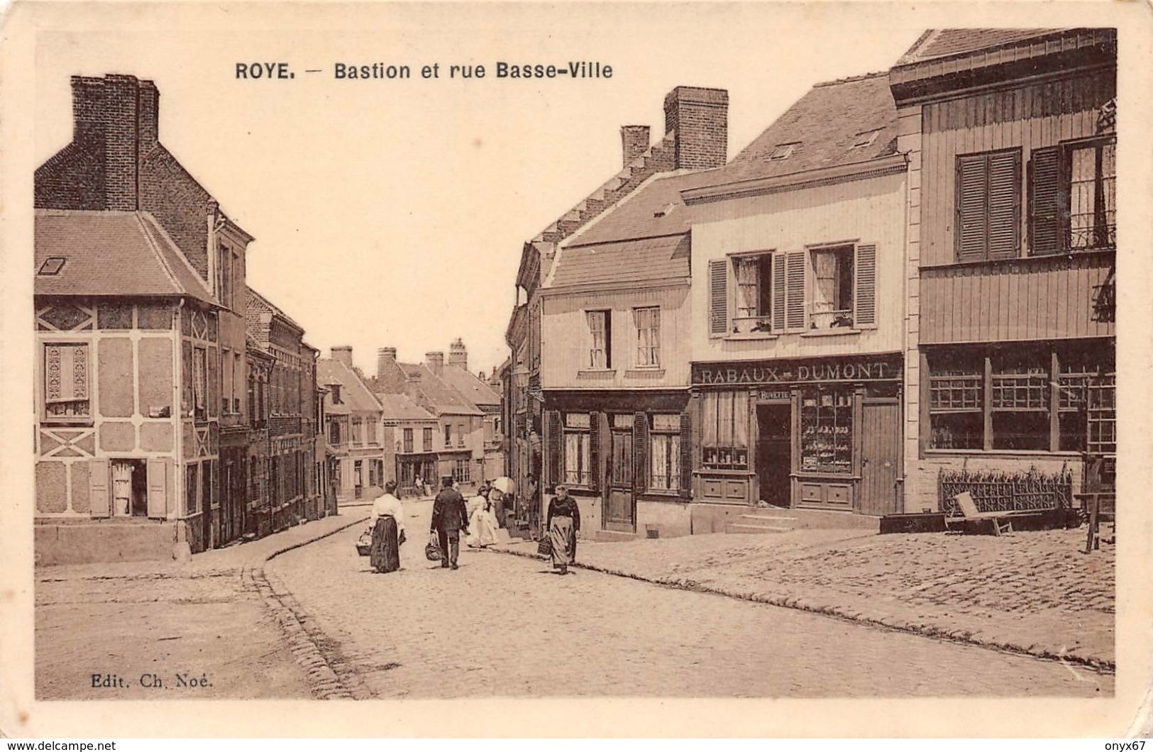 ROYE (Somme) Arrondissement Montdidier Bastion Et Rue Basse Magasin Rabaux-Dumont Buvette Edition Ch. Noé - Roye
