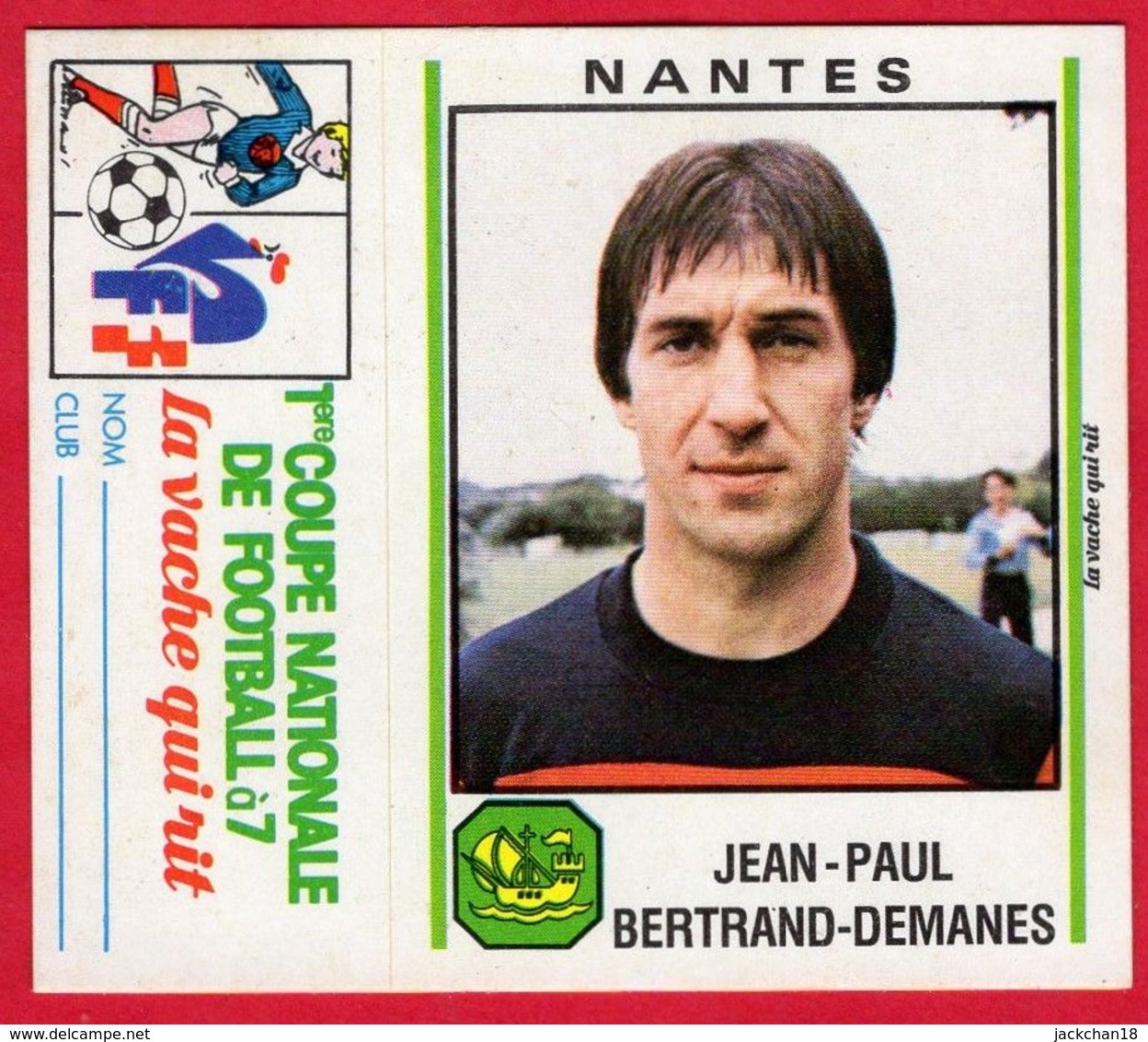 -- LA VACHE QUI RIT / IMAGE AUTOCOLLANT / JEAN-PAUL BERTRAND-DEMANES / FOOTBALL NANTES -- - Autres & Non Classés