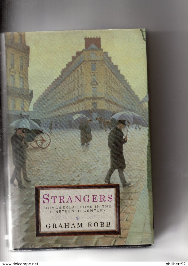 Graham Robb. Strangers. Homosexual Love In The Nineteenth Century. - Monde