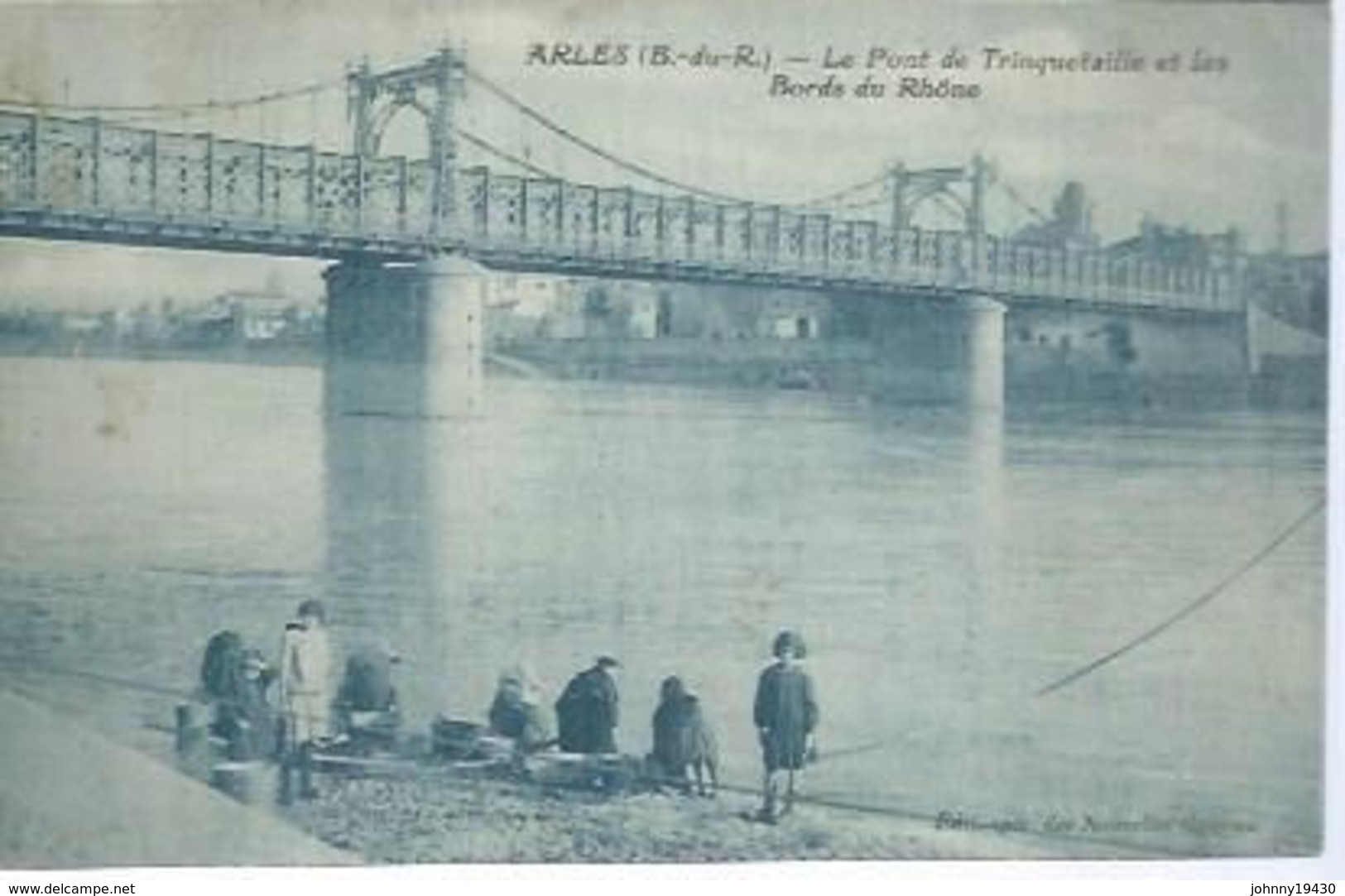 ARLES - PONT DE TRINQUETAILLE ET LES BORDS DU RHONE  ( Animées - LAVEUSES / LAVANDIERES ) - Arles