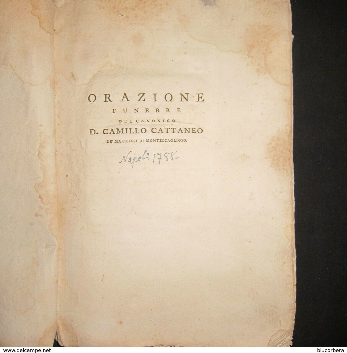 1788 CATTANEO MARCHESE DI MONTESCAGLIOSO: ORAZIONE FUNEBRE X CARLO III NAPOLI 1788 - Libri Antichi