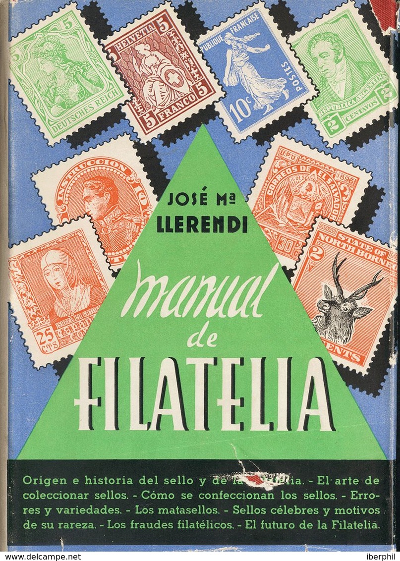 1940. MANUAL DE FILATELIA. José María Llerendi. Edición Luis Miracle, 1940. (preciosa Obra Y Enormemente Didáctica, Era  - Otros & Sin Clasificación