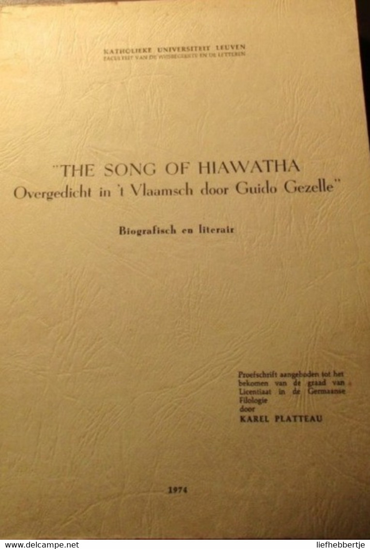 Guido Gezelle - The Song Of Hiawatha - Biografisch En Literair - Brugge - Proefschrift Door Karel Platteau - Lauwers - History