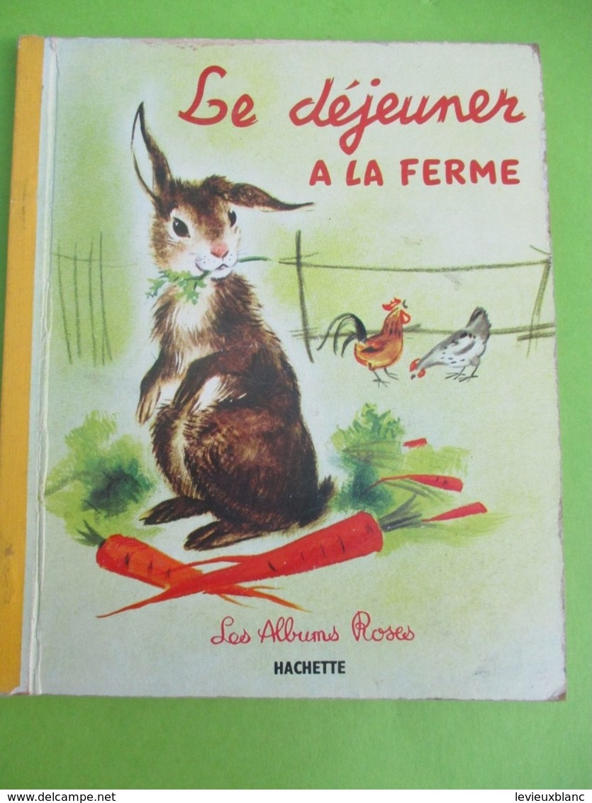 Les Albums Roses/"Le Déjeuner à La Ferme /Maunier / Simon/Imprimeur Gibert-Clarey/TOURS/1963   PLR5 - Hachette