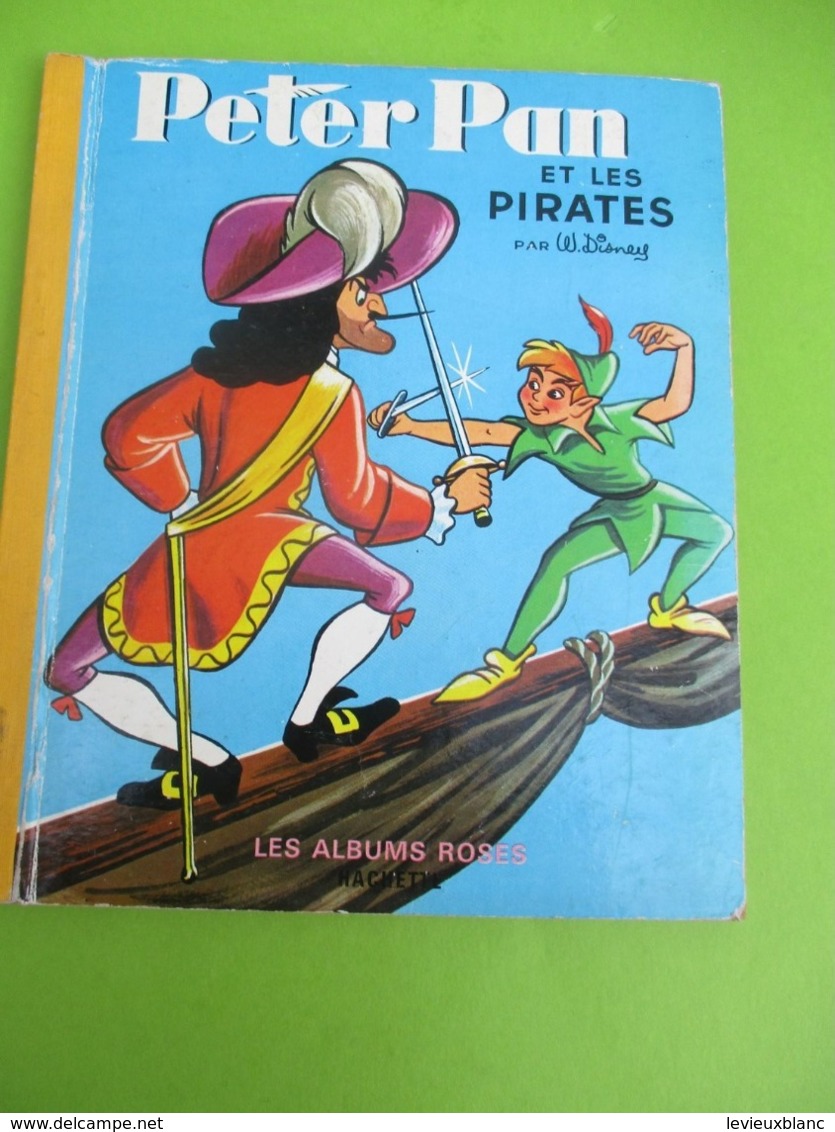 Les Albums Roses/"Peter Pan Et Les Pirates" /Walt Disney/Imprimeur Gibert-Clarey/TOURS/1969   PLR14 - Hachette