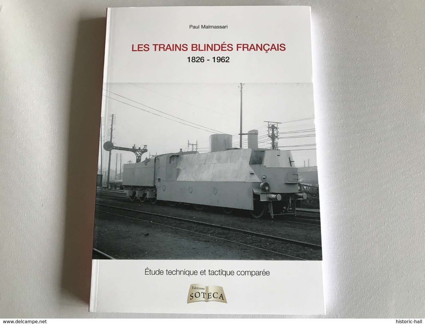 Les TRAINS BLINDÉS FRANÇAIS 1826 - 1962 - Historia