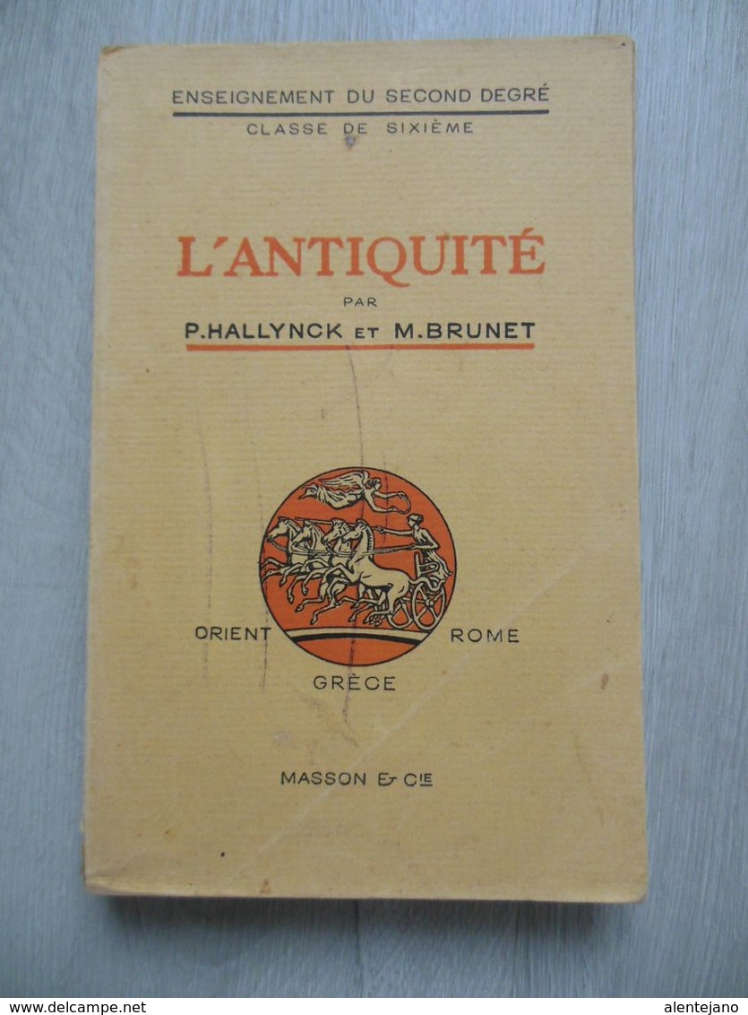 Livre L'Antiquité Orient, Rome, Grèce, 1955 Par P. Hallynck Et M. Brunet - Enseignement Second Degré - Masson & Cie - Histoire