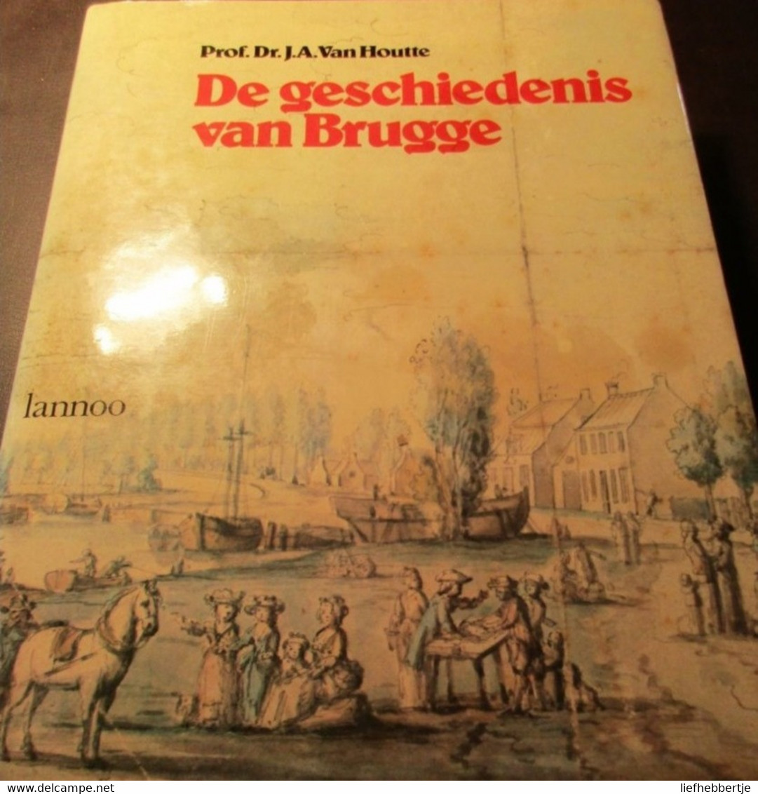 De Geschiedenis Van Brugge  -   Door Prof. J. Van Houtte - History