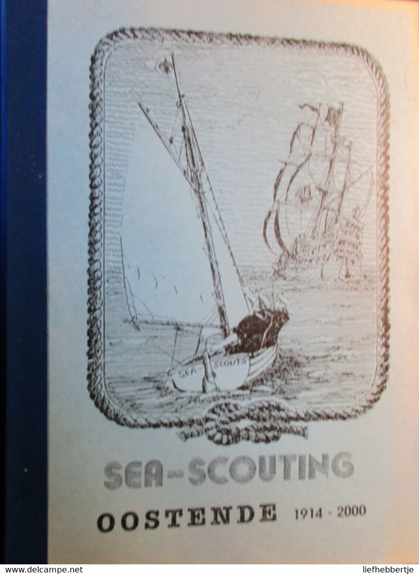 Sea-scouting   Oostende  1914-2000  +  Bijlage   =  Twee Boeken Samen - History